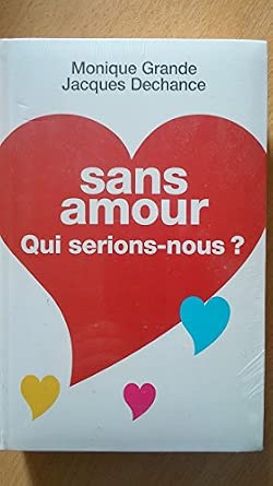 Couverture de Sans amour, qui serions-nous ?